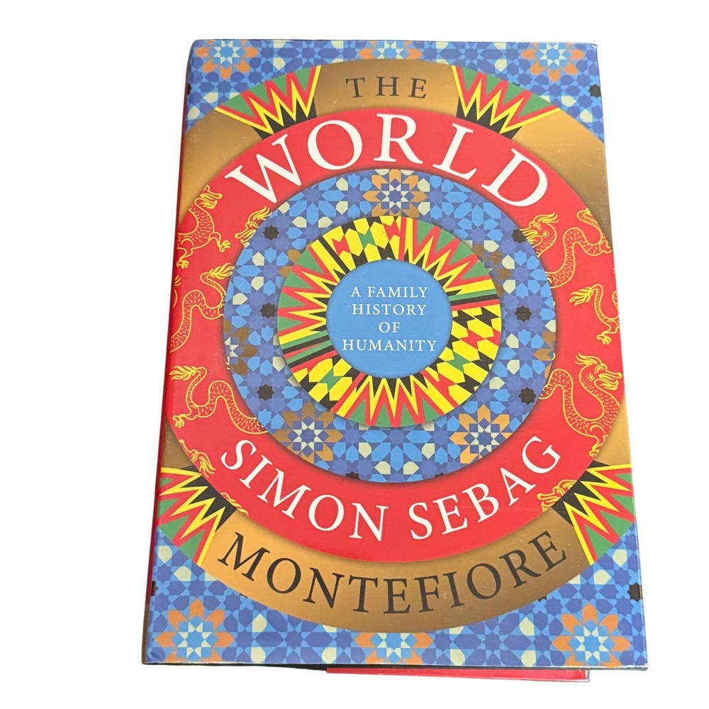 The World A Family History of Humanity Simon Sebag Montefiore Hardcover 2022